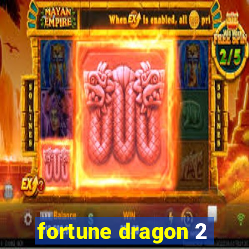 fortune dragon 2
